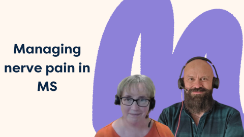 Two guests from the podcast, Kathrine Dyer and Justin Standfield and the text Managing nerve pain in MS 